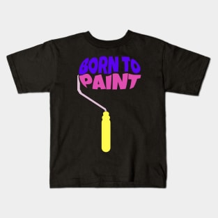 Born to Paint Kids T-Shirt